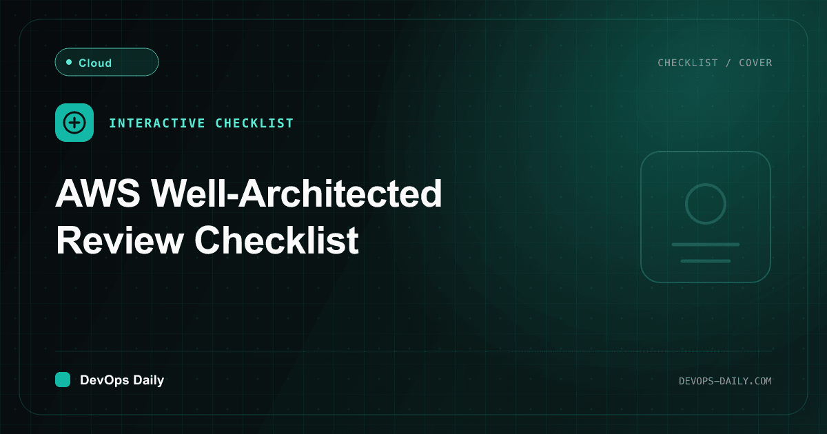 AWS Well-Architected Review Checklist