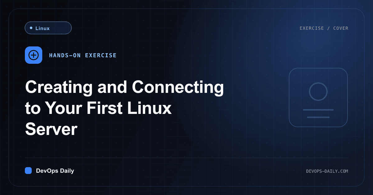 Creating and Connecting to Your First Linux Server