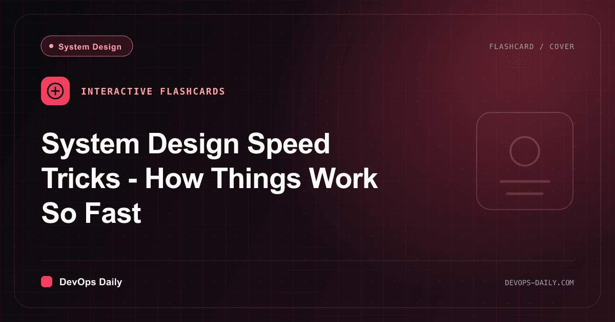 System Design Speed Tricks - How Things Work So Fast