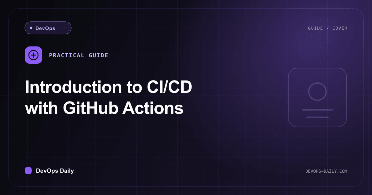 Introduction to CI/CD with GitHub Actions