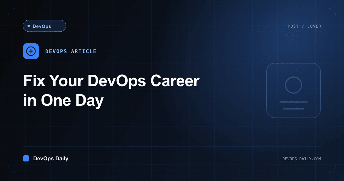 Fix Your DevOps Career in One Day