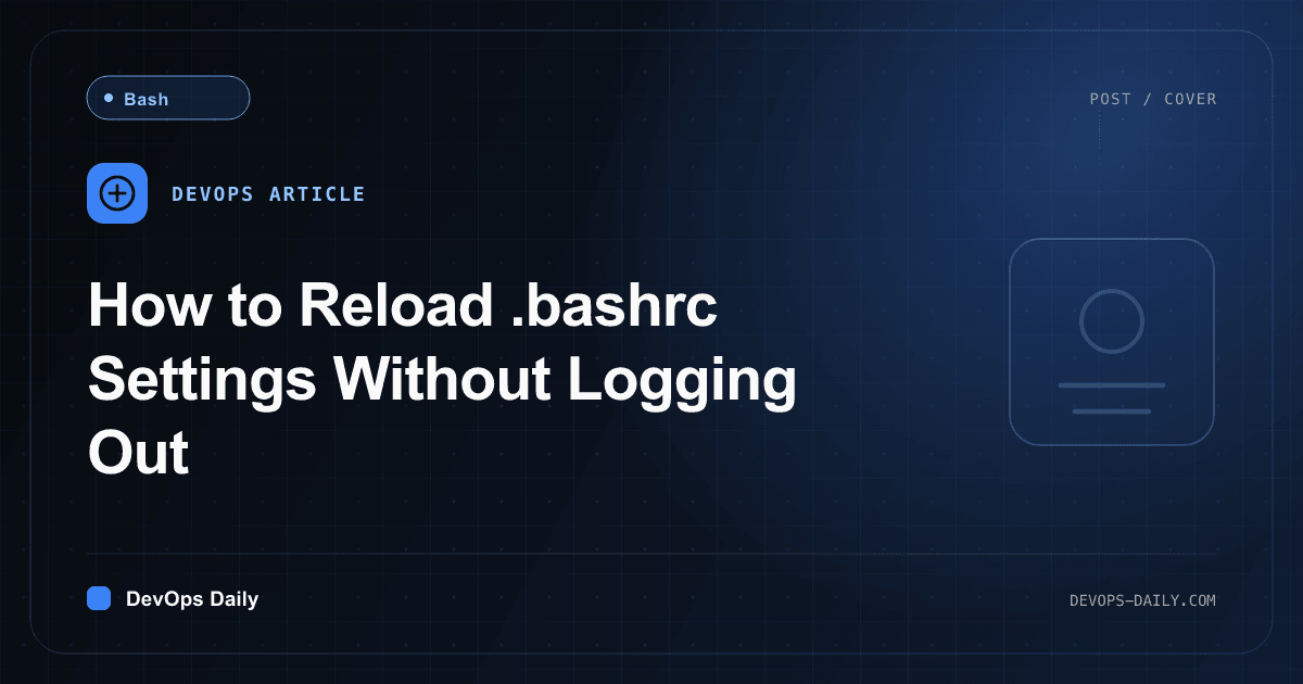 How to Reload .bashrc Settings Without Logging Out