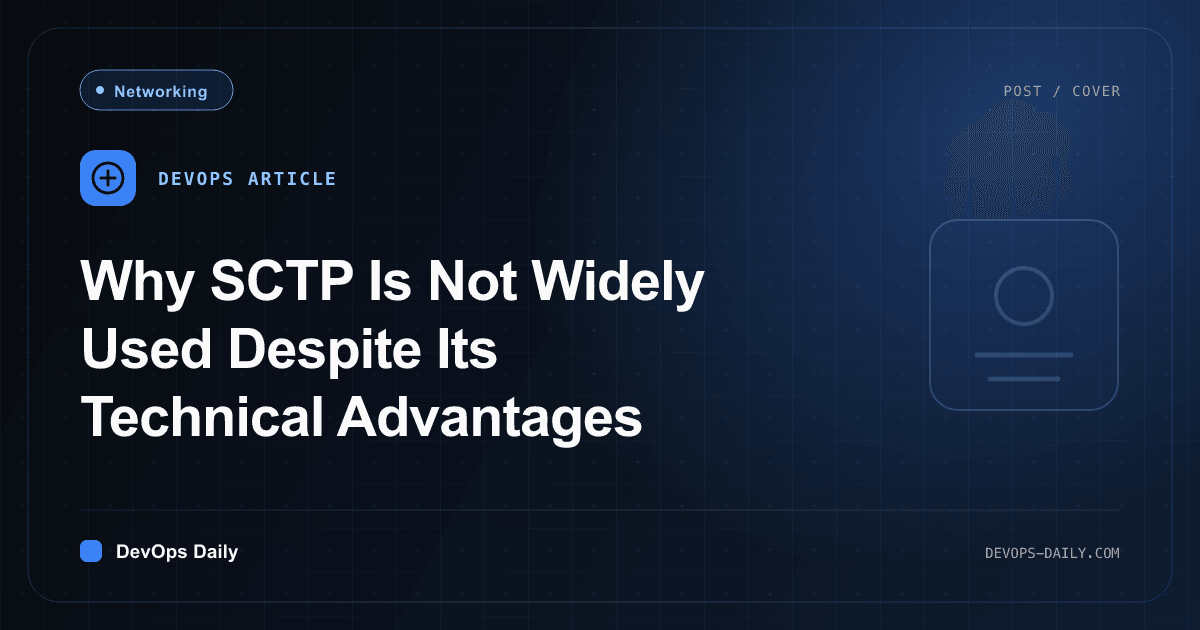 Why SCTP Is Not Widely Used Despite Its Technical Advantages